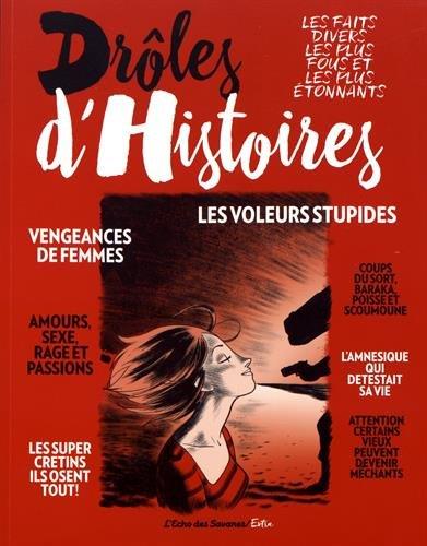DROLES D'HISTOIRES - LES FAITS DIVERS LES FOUS ET LES PLUS ETONNANTS