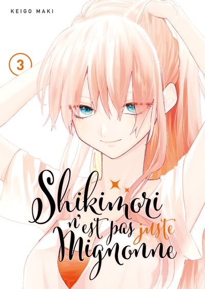 Shikimori n'est pas juste mignonne - T03