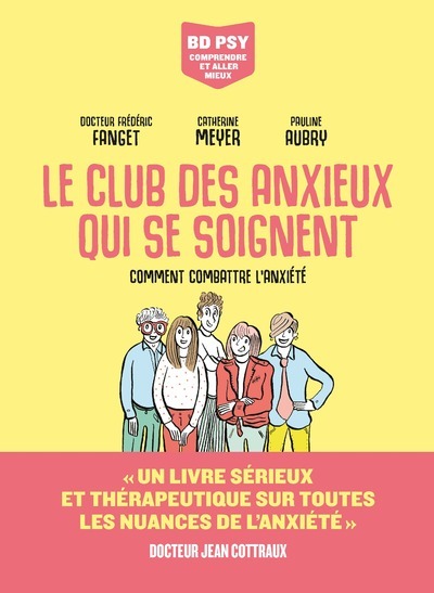 Le club des anxieux qui se soignent - Comment combattre l'anxiété