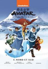 Avatar - Le dernier maître de l'air - T05 - Nord et Sud