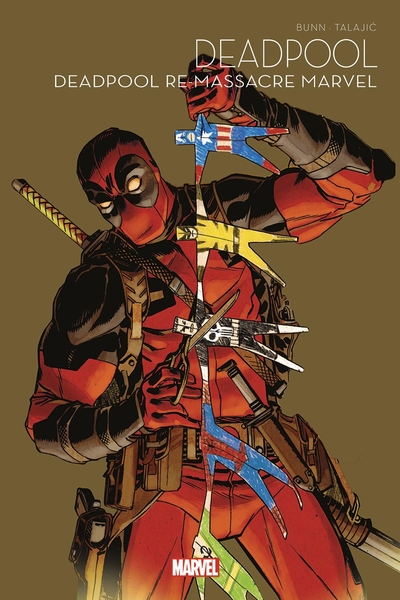 Deadpool - Deadpool re-massacre l'univers Marvel