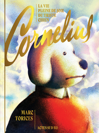 Cornelius - La vie pleine de joie du triste chien