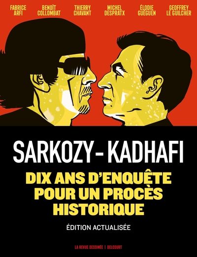 Sarkozy-Kadhafi -  Édition actualisée - Dix ans d'enquête pour un procès historique