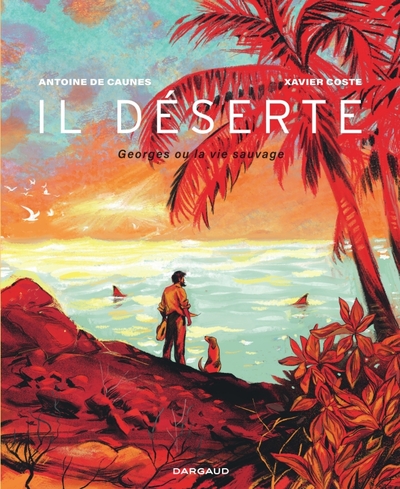 Il Déserte - Georges ou la vie sauvage