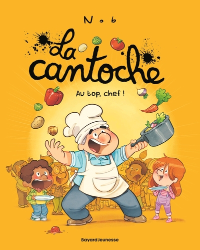 La Cantoche - T10 - Au top, Chef !