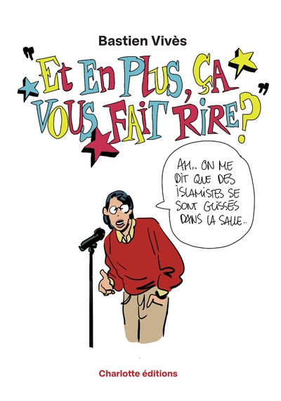 Et en plus ça vous fait rire ?