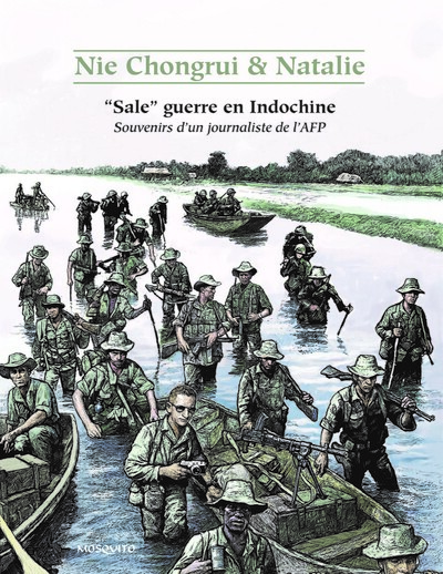 "Sale" guerre en Indochine - Souvenir d'un journaliste de l'AFP