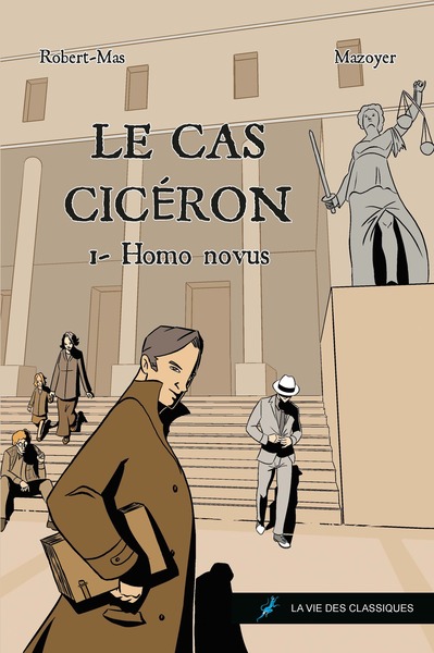 Le Cas Cicéron - T01 - Homo Novus