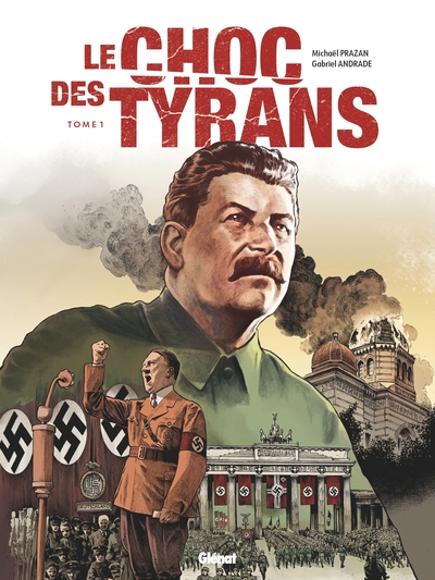 Le Choc des tyrans - T01 - Hitler VS Staline