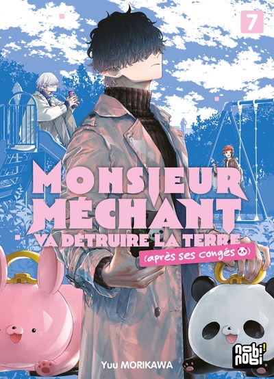 Monsieur Méchant va détruire la Terre - (après ses congés 🐼) - T07