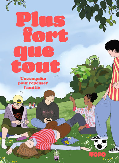 Plus fort que tout - Une enquête pour repenser l'amitié
