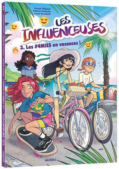 Les influenceuses - T03 - Les AMIES en vacances