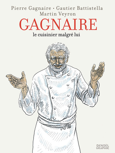 Pierre Gagnaire - Le cuisinier malgré lui