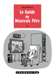 LE GUIDE DU MAUVAIS PERE T02