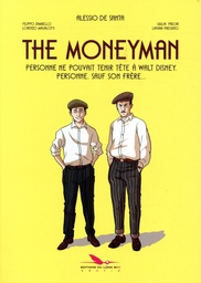 THE MONEYMAN - LA VERITABLE HISTOIRE DU FRERE DE WALT DISNEY