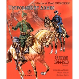 Uniformes & Armes - Soldats de la guerre 14-18 T02