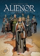 LES REINES DE SANG - ALIENOR, LA LEGENDE NOIRE - INTEGRALE T04 A T06