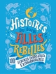 Histoires du soir pour filles rebelles - 100 femmes françaises extraordinaires - T01