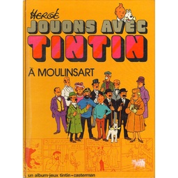 Jouons avec Tintin - T01 - Jouons avec Tintin à Moulinsart