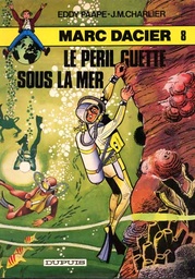 Marc Dacier - Rééd1981 T08 - Le péril guette sous la mer