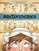 BRETONNERIES - TOME 02 - 10 CONTES ET LEGENDES AUTHENTIQUES DE LA VRAIE BRETAGNE