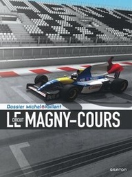 Michel Vaillant, les dossiers - T16 Edit anniversaire - Le circuit de Magny-Cours