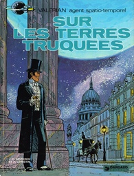 Valérian & Laureline - EO T07 - Sur les terres truquées