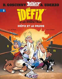 Astérix - Idéfix et les irréductibles - T05 - Idéfix et le druide