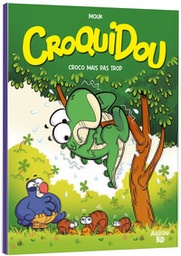 Croquidou - T01 - Croco mais pas trop