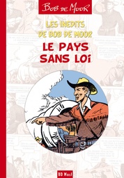 Les inédits de Bob de Moor - Le pays sans loi
