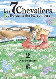 Les 7 Chevaliers du Royaume des Marronniers - T02