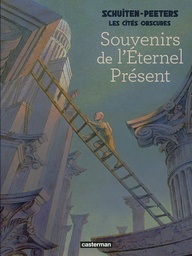Les Cités obscures - Souvenirs de l'Eternel Présent - NE