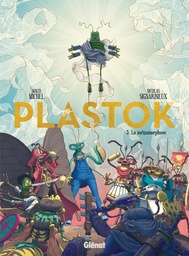 Plastok - T03 - La métamorphose