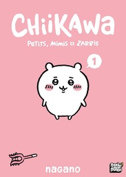 Chiikawa - Petits, mimis et zarbis - T01