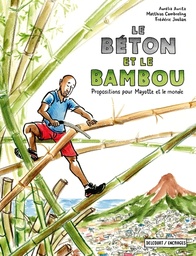 Le Béton et le bambou - Propositions pour Mayotte et le monde