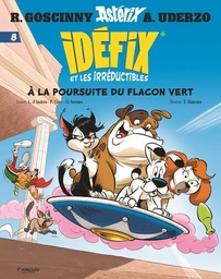 Astérix - Idéfix et les Irréductibles - T08 - À la poursuite du Flacon Vert