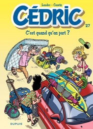 Cédric - T27 - C'est quand qu'on part ?