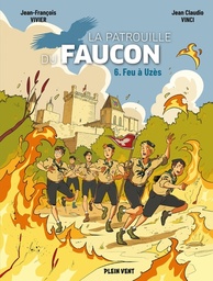 Les Aventures de la Patrouille du Faucon - T06 - Feu à Uzes